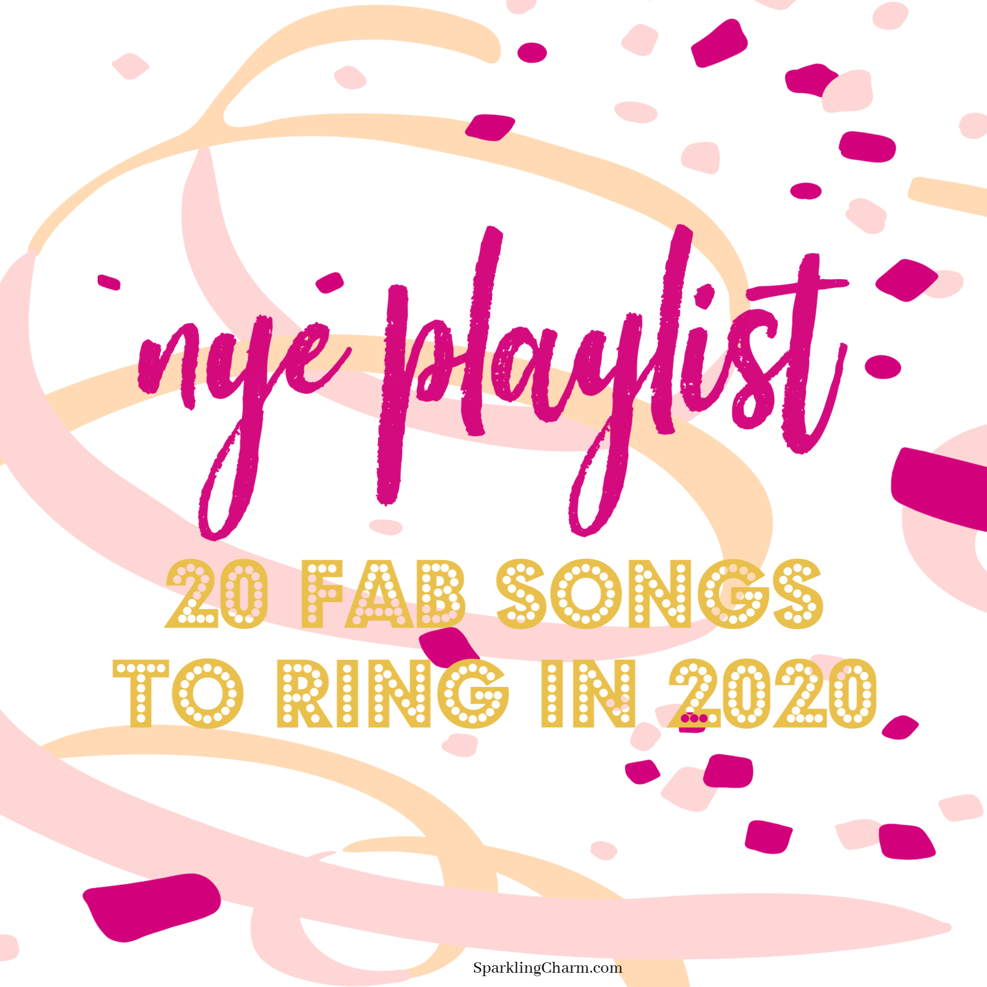 NYE Playlist 20 Fab Songs To Ring In The New Year (Videos in Post)
