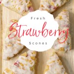 Sweet Glazed Fresh Strawberry Scones